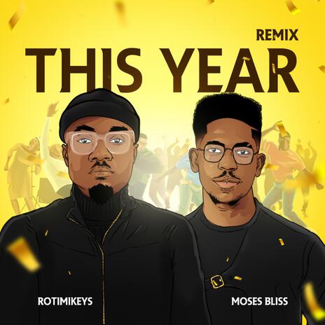 Cover art for This Year Remix by Rotimikeys featuring Moses Bliss