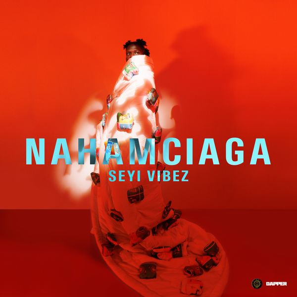 Seyi Vibez on Nahamciaga EP Cover