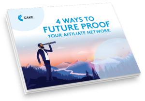 Four Ways to Future Proof your Affiliate Network Four Ways to Future Proof your Affiliate Network